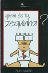 Quem Es Tu Zequinha