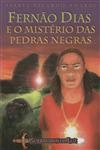 Fernao Dias E O Misterio Das Pedras Negras