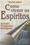 Como Vivem Os Espiritos