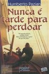 Nunca E Tarde Para Perdoar