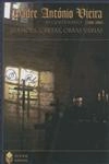 Padre Antonio Vieira Iv Centenario Sermoes Cartas Obras Varias