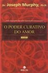 Poder Curativo Do Amor, O