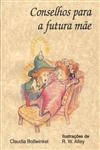 Conselhos Para A Futura Mae