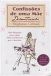 Confissoes De Uma Mae Desnaturada