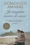 Ja Ninguem Morre De Amor