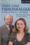 Viver Com Fibromialgia A Visao Do Doente E Do Medico