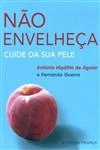 Nao Envelheca Cuide Da Sua Pele