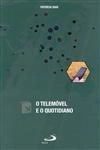 Telemovel E O Quotidiano, O