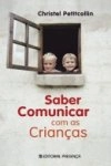 Saber Comunicar Com As Criancas