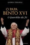 Papa Bento Xvi O Guardiao Da Fe, O