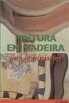 Pintura Em Madeira Para Principiantes