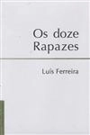 Doze Rapazes, Os