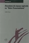 Abandono Do Espaco Agricola Na Beira Transmontana
