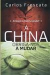 China Obriga-nos A Mudar, A