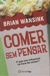 Comer Sem Pensar