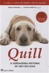 Quill A Verdadeira Historia De Um Cao Guia