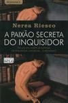 Paixao Secreta Do Inquisidor, A