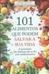 101 Alimentos Que Podem Salvar A Sua Vida