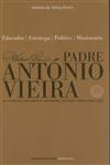 Educador Estratega Politico Missionario Padre Antonio Vieira