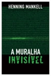 Muralha Invisivel, A