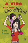 Vida Nao E Assim Tao Dificil, A