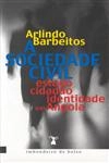 Sociedade Civil Estado Cidadao Identidade Em Angola, A