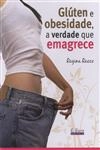 Gluten E Obesidade A Verdade Que Emagrece