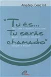 Tu Es Tu Seras Chamado