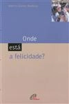 Onde Esta A Felicidade