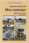 Aquartelamentos De Mocambique Distrito De Tete 1964 - 1974