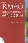 Meu Irmao Theo E Vicent Van Gogh, O