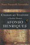 Chamam Ao Telefone O Senhor Doutor Afonso Henriques