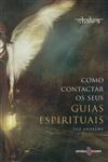 Como Contactar Os Seus Guias Espirituais