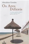 Ares Dificeis, Os