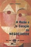 Razao E O Coracao Do Negociador