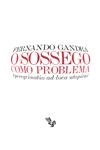 Sossego Como Problema, O