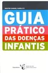 Guia Pratico Das Doencas Infantis