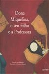 Dona Miquelina O Seu Filho E A Professora