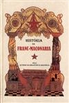 Historia Da Franc-maconaria Ou Dos Pedreiros Livres