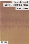 Zen E A Arte Do Tiro Com Arco