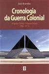 Cronologia Da Guerra Colonial Angola- Guine- Mocambique 1961-1974