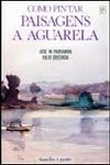 Como Pintar Paisagens A Aguarela