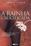 Rainha Crucificada, A