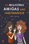 Melhores Amigas Sao Inseparaveis, As