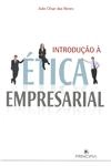 Introducao A Etica Empresarial (2 Edicao Revista E Atualizada)