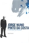 Jorge Nuno Pinto Da Costa O Portador De Alegrias