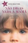 Nao Digas Nada A Mama