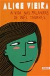 Vida Nas Palavras De Ines Tavares, A