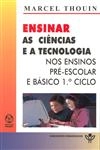 Ensinar As Ciencias E A Tecnologia Nos Ensinos Pre-escolar E Basico 1 Ciclo