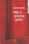 Nao E Preciso Gritar